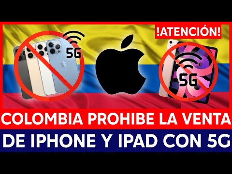 Atención: Colombia prohibe la venta de iPhone y iPad con 5G
