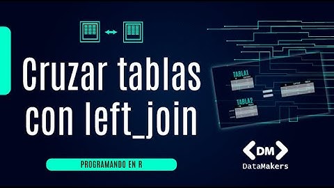 Tidyverse 07: Cruzar tablas con left_join