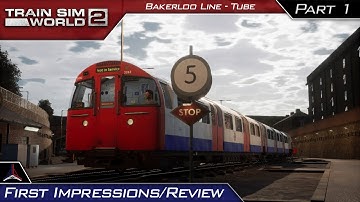Train Sim World 2 | Bakerloo Line - London Underground | First Impressions/Review | Part 1