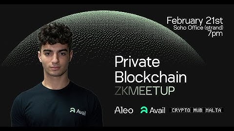[Crypto Ħub Malta meetup] Aleo & Avail - zeroknowledge private blockchain