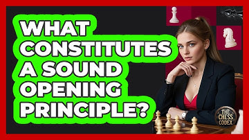 What Constitutes A Sound Opening Principle?