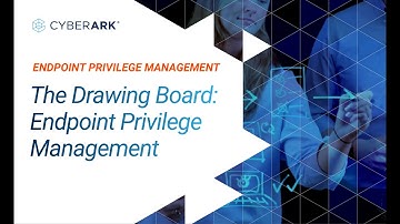 S2E4 Endpoint Privilege Management: The Drawing Board #5 | CyberArk