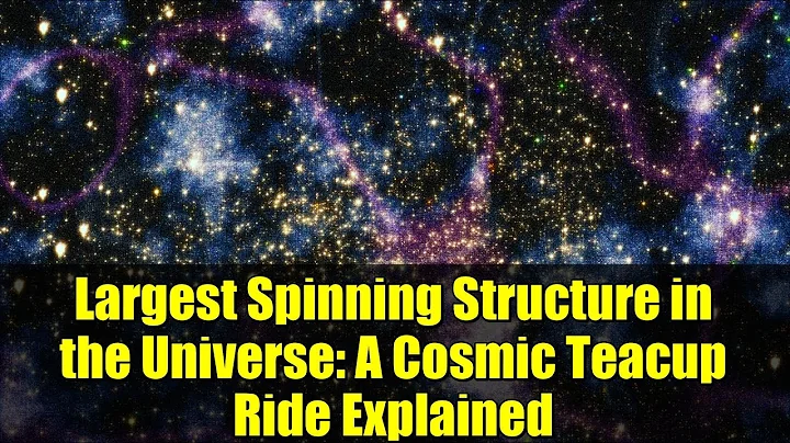 Largest Spinning Structure in the Universe: A Cosmic Teacup Ride Explained