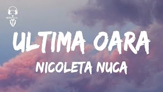 Nicoleta Nuca - Ultima Oara ( Lyrics/Versuri )