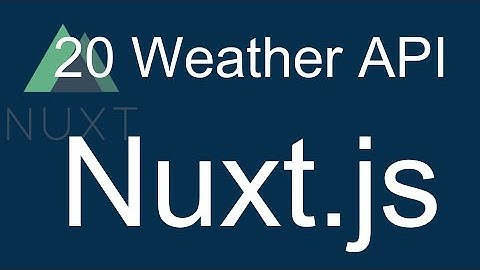 20 Nuxt JS beginner tutorial - Understand Weather API Website