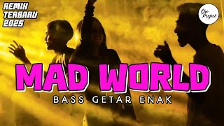 BASS GETAR ENAK ☘️ MAD WORLD - Cho Project || Remix Terbaru 2025