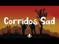 Corridos Sad | Cuando Tú Me Miras, Jugaste y Sufri, Amor Tumbado