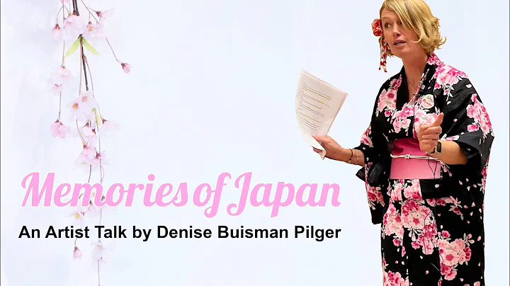 Artist Talk - Memories of Japan by Denise Buisman ...
