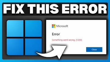 How To Fix Microsoft Something Went Wrong Error 1200
