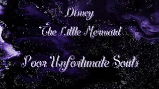 Disney/The Little Mermaid/Poor Unfortunate Souls/Lyrics