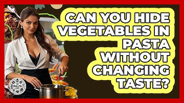 Can You Hide Vegetables In Pasta Without Changing Taste? - The Skillful Chef