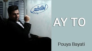 Pouya Bayati - Ay To | پویا بیاتی - آی تو