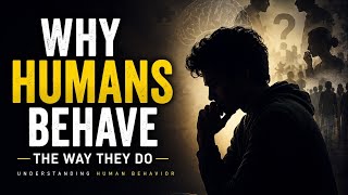 Why Humans Behave The Way They Do@Mindiespace 