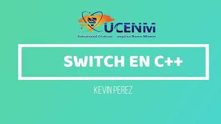 Switch en C++ || C5  || Kevin Perez (UCENM)