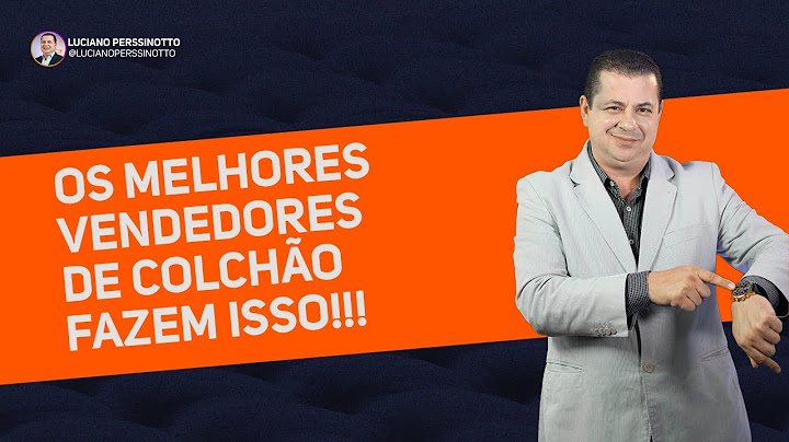 Os melhores Vendedores de Colchão Fazem Isso! l LUCIANO PERSSINOTTO