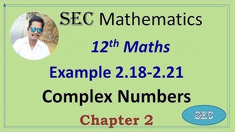 12th Std Maths Chapter 2 Complex Numbers Example 2.18 to 2.21 |Tamil |  English