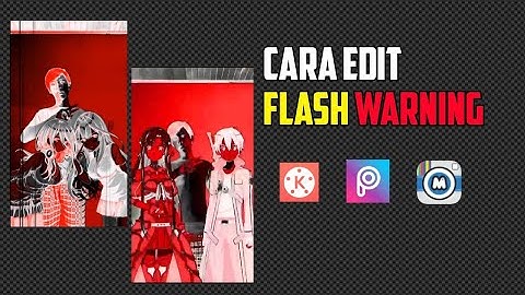 Cara Edit FLASH WARNING di Kinemaster Mudah