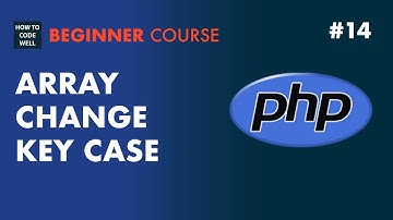 14: How to change the case of a PHP key - 7 tutorial