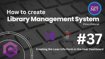 C#(.Net) Library Management System (Creating the Loan Info Form in the User Dashboard)