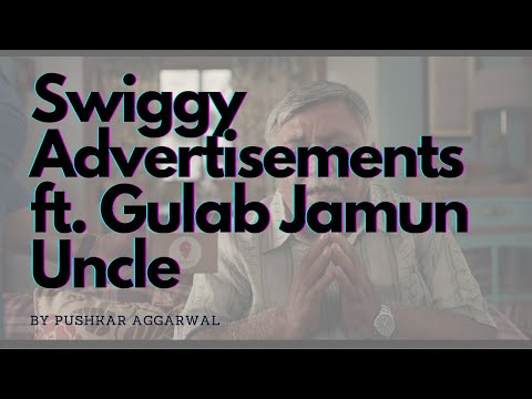 Swiggy Advertisements Ft. GULAB JAMUN UNCLE