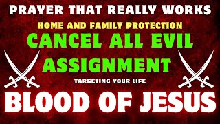 Prayer That Really Works, Home And Family Protection, Cancel All Evil Assignment Targeting Your Life