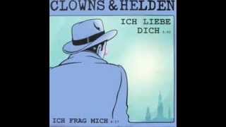 Vignette de la vidéo "Clowns & Helden   Ich Liebe Dich long version"