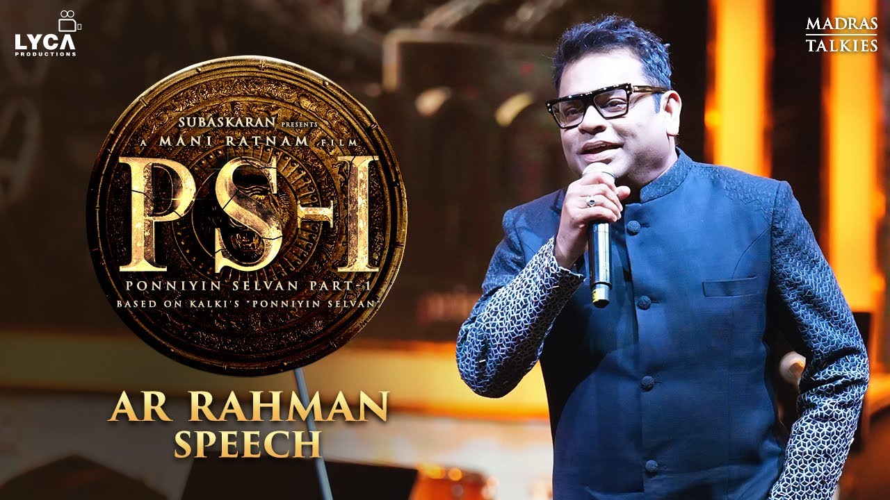 Ponniyin Selvan Audio Launch | AR Rahman Speech | Mani Ratnam ...