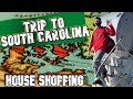 HOUSE SHOPPING IN SOUTH CAROLINA Vlog/IF YOU ARE MOVING TO SOUTH CAROLINA - MUST WATCH!