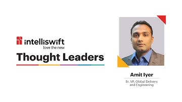 Intelliswift Thought Leaders | Amit Iyer