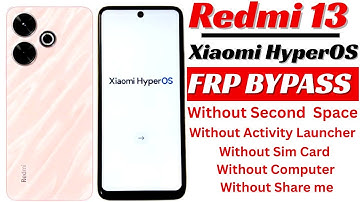 Redmi 13 FRP Bypass Android 14/15 | HyperOS Google Account Unlock Without PC (No Second Space)