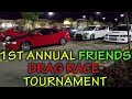 1st Annual Friends Drag Race Tournament