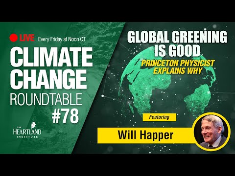 Princeton Physicist William Happer on the Environmental Benefits of CO2
