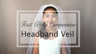 How to make the First Communion Headband Veil