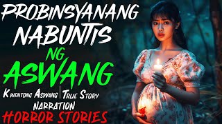 PROBINSYANANG NABUNTIS NG ASWANG | Kwentong Aswang | True Story