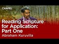 Abraham Kuruvilla: Reading Scripture for Application (Part 1) [Talbot Chapel]