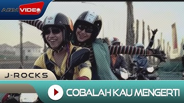J-Rocks - Cobalah Kau Mengerti | Official Music Video