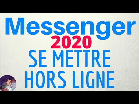 HORS LIGNE Messenger 2020, comment s'y mettre et ne pas apparaître en ligne sur Messenger en 2020