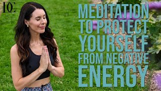 Meditation To Protect Yourself From Negative Energy 5 Minutes