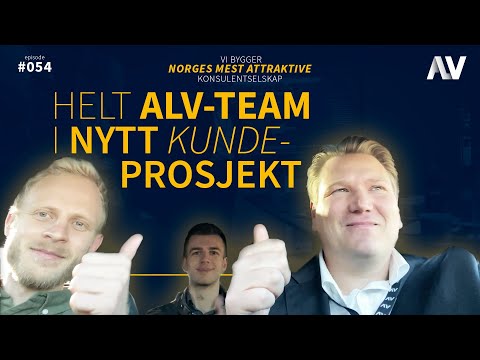 HELT ALV-TEAM I NYTT KUNDEPROSJEKT | ALV#054