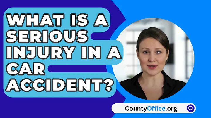 What Is A Serious Injury In A Car Accident? - CountyOffice.org