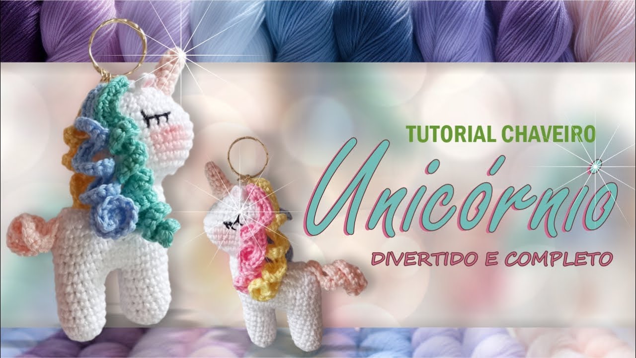UNICÓRNIO CHAVEIRO AMIGURUMI | Tutorial completo passo a passo super divertido 🌈✨