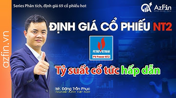 Định giá Cổ phiếu NT2 - CP có tỷ suất cổ tức hấp dẫn | AzFin