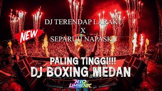 DJ BOXING MEDAN TERENDAP LARAKU X SEPARUH NAPASKU TERBARU 2026 DI JAMIN FULL BASSS
