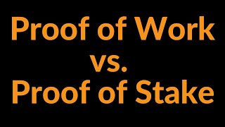 Proof of Work vs. Proof of Stake