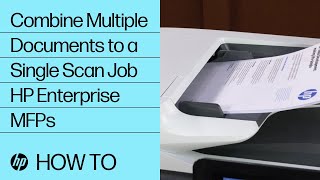 Combine Multiple Documents to a Single Scan Job | HP Enterprise MFPs | HP Support screenshot 5