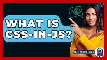 What Is CSS-in-JS? - Next LVL Programming