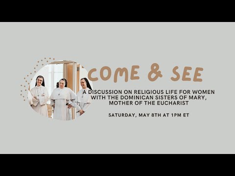 Come & See // Dominican Sisters of Mary, Mother of the Eucharist