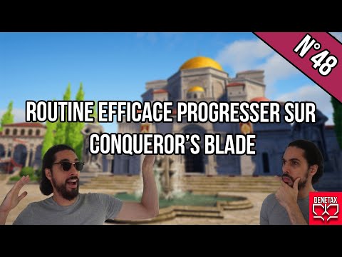 Tutoriel Routine efficace Conqueror's blade
