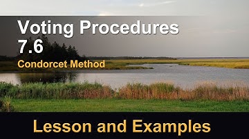 Voting Methods 7.6 Condorcet Method