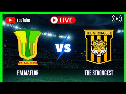 THE STRONGEST vs ATLETICO PALMAFLOR EN VIVO 🔴⚽